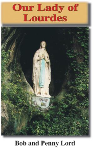 Cover of the book Our Lady of Lourdes by Penny Lord, Bob Lord