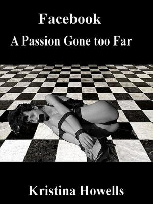 Book cover of Facebook - A Passion Gone Too Far