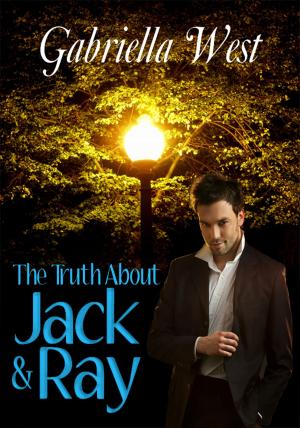 Cover of the book The Truth About Jack and Ray by Gabriella West