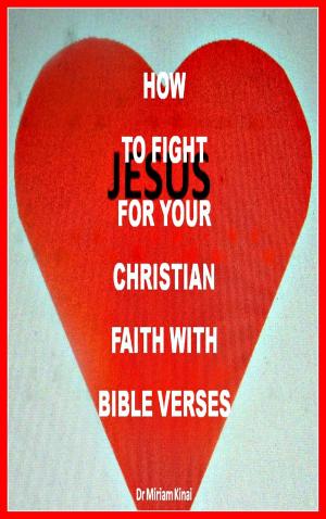 bigCover of the book How to Fight for your Christian Faith with Bible Verses by 