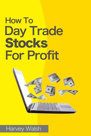 Cover of the book How To Day Trade Stocks For Profit by Alvin Williams