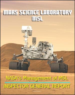 Cover of the book NASA's Management of the Mars Science Laboratory Project (MSL): Inspector General Report on Technical and Financial Problems with Mars Exploration Program Rover by Bob Blain