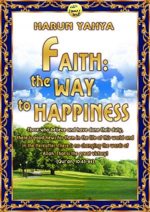 bigCover of the book Faith: The Way To Happiness by 