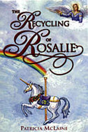 Cover of the book The Recycling of Rosalie by Sandy Wolters