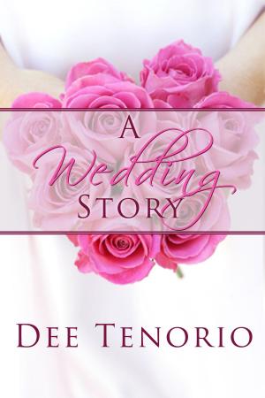 Cover of the book A Wedding Story by Dee Tenorio