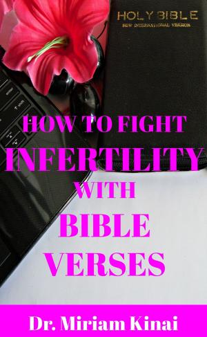 Book cover of How to Fight Infertility with Bible Verses