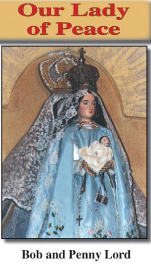 Cover of the book Our Lady of Peace by Penny Lord, Bob Lord