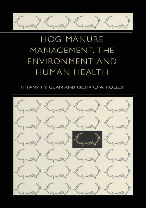 Cover of the book Hog Manure Management, the Environment and Human Health by 