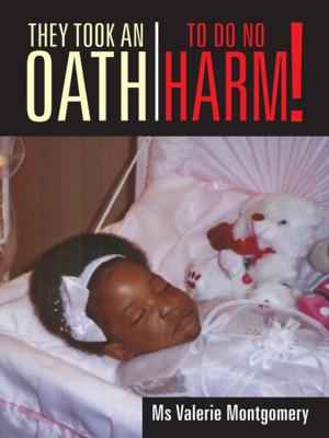 Cover of the book They Took an Oath to Do No Harm! by Michael LoMonaco