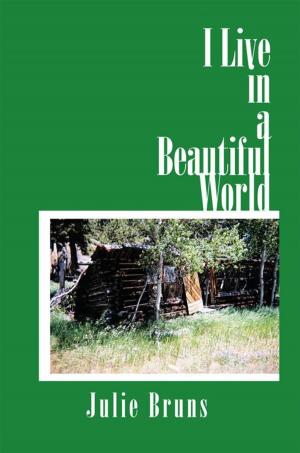 Cover of the book I Live in a Beautiful World by Nancy May