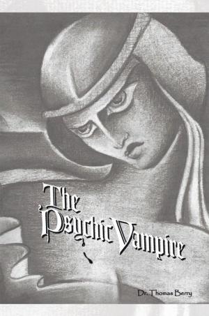 Cover of The Psychic Vampire by Dr. Thomas E. Berry, iUniverse