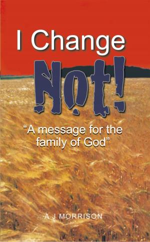Cover of the book I Change Not by Robert A. Busch