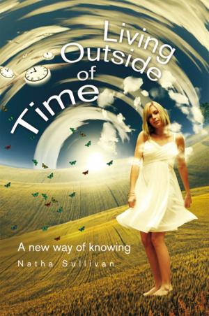 Cover of the book Living Outside of Time : a New Way of Knowing by Teruko Bowens