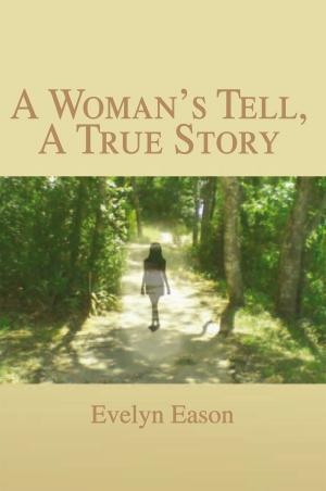 Cover of the book A Woman's Tell, a True Story by Teresa Jones, David Jones