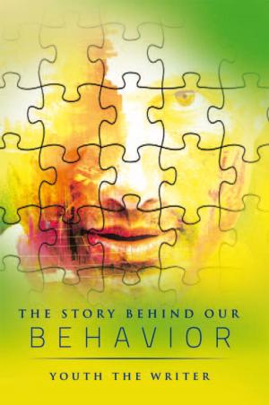 Cover of the book The Story Behind Our Behavior by Nicholas Nurston