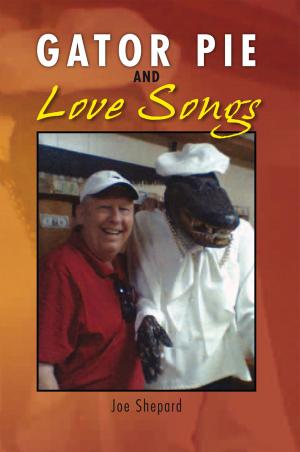 Cover of the book Gator Pie and Love Songs by George E. Lowe