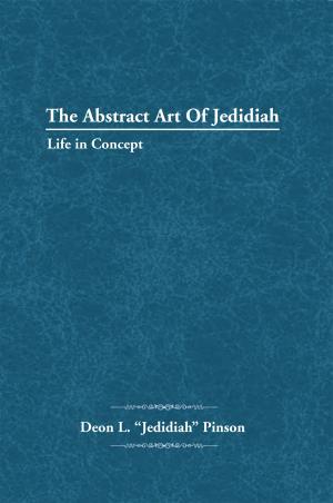 Cover of the book The Abstract Art of Jedidiah by Jennifer Gordon-Sappleton