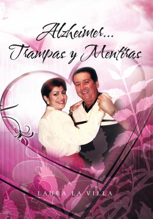 Cover of the book Alzheimer...Trampas Y Mentiras by Luchy B. Carranza