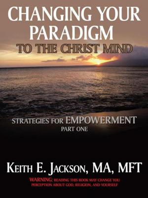 Cover of the book Changing Your Paradigm to the Christ Mind by Elizabeth Olancin