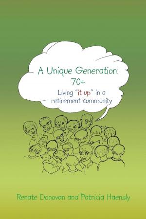Cover of the book A Unique Generation: 70+ by Robert (Bob) Hart