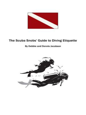 Cover of the book The Scuba Snobs' Guide to Diving Etiquette by Barbara Mills