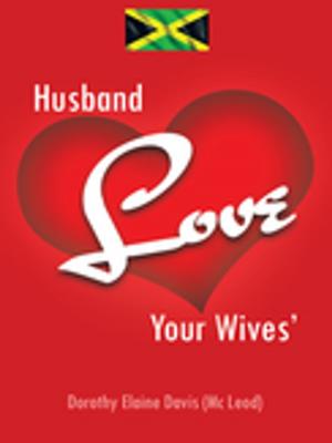Cover of the book Husband Love Your Wives’ by Apostle Sonia Curmon