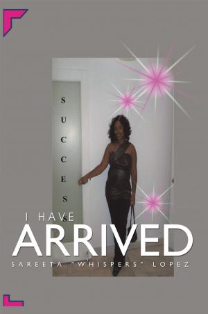 Cover of the book I Have Arrived by Maria Simpson