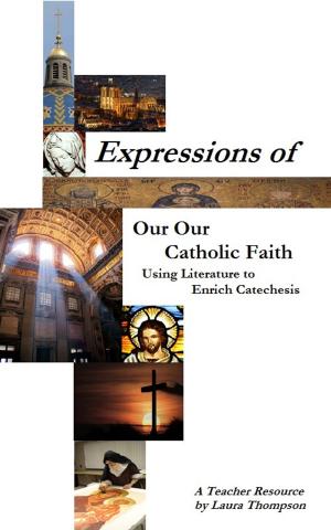 Cover of the book Expressions of our Catholic Faith: Using Literature to Enrich Catechesis by Saint Bonaventure