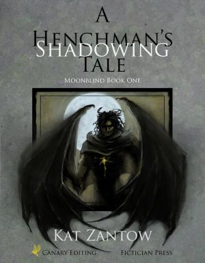 Cover of the book Shadowing: A Henchman's Tale by A E M