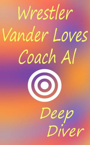 Cover of the book Wrestler Vander Loves Coach Al by Deep Diver