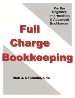 Cover of the book FULL CHARGE BOOKKEEPING, For the Beginner, Intermediate & Advanced Bookkeeper by A. V. Aronov, V. A. Kashin, V. V. Pankov
