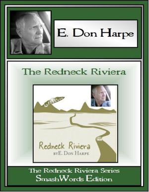 Cover of the book Redneck Riviera: The Redneck Riviera Series by E. Don Harpe