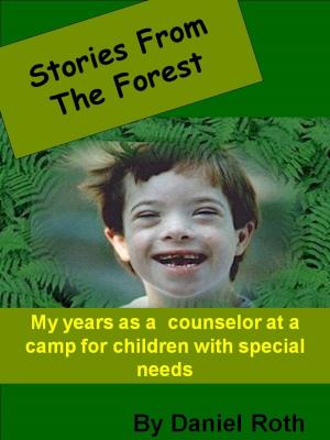 Book cover of Stories From the Forest: stories by a counselor at a camp for children with special needs