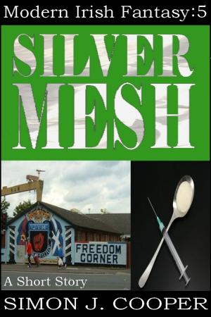 Cover of the book Silvermesh by Simon J. Cooper
