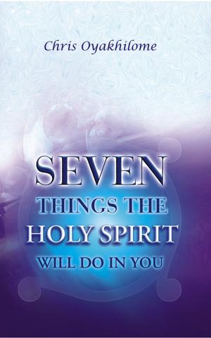 Cover of the book Seven Things The Holy Spirit Will Do In You by Ron Cole-Turner