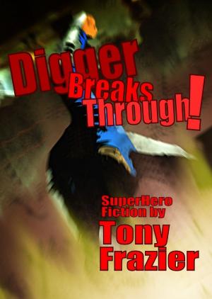 Cover of the book Digger Breaks Through! by Matthew Fogarty