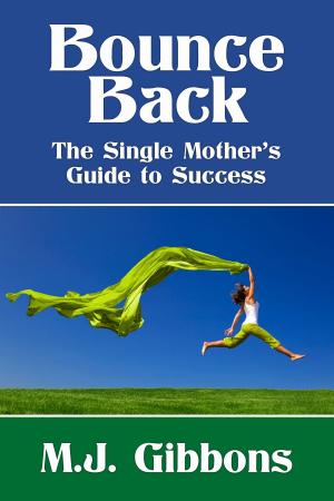Cover of the book Bounce Back: The Single Mother's Guide to Success by Doris Lee McCoy, Ph.D