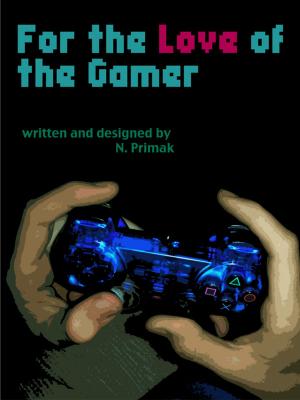 Cover of the book For the Love of the Gamer: A Short Story by Olya Amanova