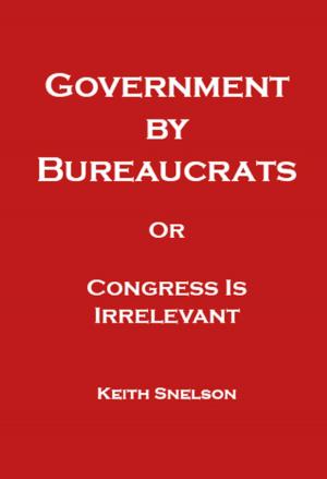 Cover of the book Government by Bureaucrats Or Congress Is Irrelevant by Gloria Graham