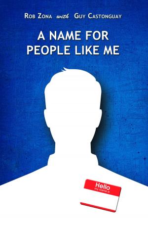 Cover of the book A Name For People Like Me by J Rocci