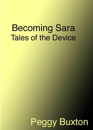 Book cover of Becoming Sara, Tales of the Device