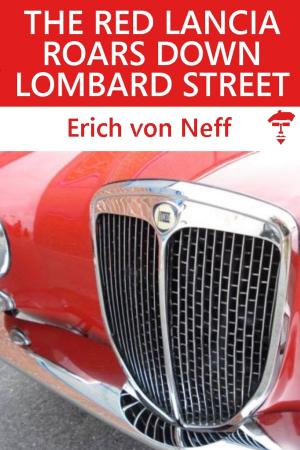 Book cover of The Red Lancia Roars Down Lombard Street