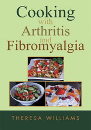 Cover of the book Cooking with Arthritis and Fibromyalgia by Jessica Schildgen