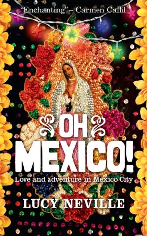 Cover of the book Oh Mexico! by Monisha Rajesh
