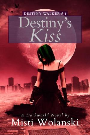 Book cover of Destiny’s Kiss: a Darkworld Novel