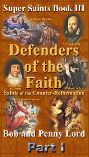 Cover of the book Defenders of the Faith Part I by Bob Lord, Penny Lord