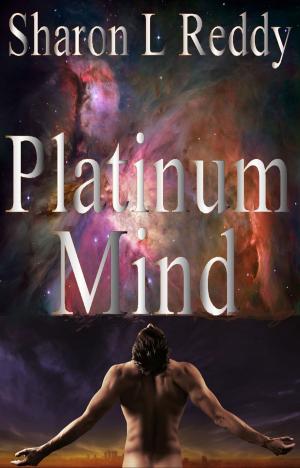 Cover of the book Platinum Mind by Sharon L Reddy