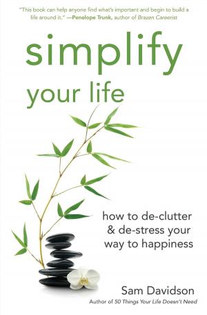 Cover of the book Simplify Your Life by Kathy J. Rygle, Antoinette Matlins, PG, FGA