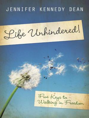 Cover of the book Life Unhindered!: Five Keys to Walking in Freedom by Billie Jauss