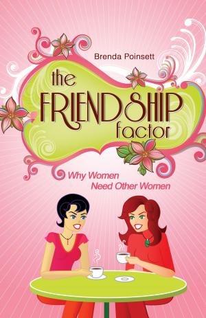 Cover of the book The Friendship Factor: Why Women Need Other Women by Jennifer Slattery